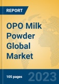 OPO Milk Powder Global Market Insights 2023, Analysis and Forecast to 2028, by Manufacturers, Regions, Technology, Application, Product Type- Product Image