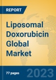 Liposomal Doxorubicin Global Market Insights 2023, Analysis and Forecast to 2028, by Manufacturers, Regions, Technology, Application, Product Type- Product Image