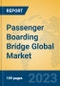 Passenger Boarding Bridge Global Market Insights 2023, Analysis and Forecast to 2028, by Manufacturers, Regions, Technology, Application, Product Type - Product Image