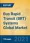 Bus Rapid Transit (BRT) Systems Global Market Insights 2021, Analysis and Forecast to 2026, by Manufacturers, Regions, Technology, Application, Product Type - Product Thumbnail Image