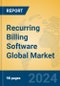 Recurring Billing Software Global Market Insights 2024, Analysis and Forecast to 2029, by Market Participants, Regions, Technology, Application - Product Image