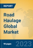 Road Haulage Global Market Insights 2023, Analysis and Forecast to 2028, by Market Participants, Regions, Technology, Product Type- Product Image