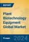 Plant Biotechnology Equipment Global Market Insights 2024, Analysis and Forecast to 2029, by Manufacturers, Regions, Technology, Application - Product Thumbnail Image