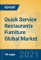 Quick Service Restaurants Furniture Global Market Insights 2021, Analysis and Forecast to 2026, by Manufacturers, Regions, Technology, Application, Product Type - Product Thumbnail Image
