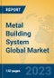 Metal Building System Global Market Insights 2023, Analysis and Forecast to 2028, by Manufacturers, Regions, Technology, Application, Product Type - Product Image
