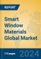 Smart Window Materials Global Market Insights 2024, Analysis and Forecast to 2029, by Manufacturers, Regions, Technology, Application - Product Image