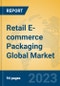Retail E-commerce Packaging Global Market Insights 2023, Analysis and Forecast to 2028, by Manufacturers, Regions, Technology, Product Type - Product Image