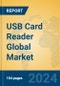 USB Card Reader Global Market Insights 2024, Analysis and Forecast to 2029, by Manufacturers, Regions, Technology, Application, Product Type - Product Thumbnail Image
