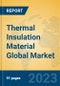 Thermal Insulation Material Global Market Insights 2023, Analysis and Forecast to 2028, by Manufacturers, Regions, Technology, Application, Product Type - Product Image