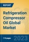 Refrigeration Compressor Oil Global Market Insights 2023, Analysis and Forecast to 2028, by Manufacturers, Regions, Technology, Application, Product Type - Product Thumbnail Image