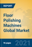 Floor Polishing Machines Global Market Insights 2021, Analysis and Forecast to 2026, by Manufacturers, Regions, Technology, Application, Product Type- Product Image