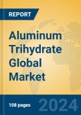 Aluminum Trihydrate Global Market Insights 2024, Analysis and Forecast to 2029, by Manufacturers, Regions, Technology, Application, Product Type- Product Image