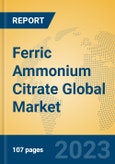 Ferric Ammonium Citrate Global Market Insights 2023, Analysis and Forecast to 2028, by Manufacturers, Regions, Technology, Application, Product Type- Product Image