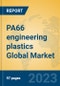 PA66 engineering plastics Global Market Insights 2023, Analysis and Forecast to 2028, by Manufacturers, Regions, Technology, Product Type - Product Image