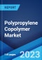 Polypropylene Copolymer Market: Global Industry Trends, Share, Size, Growth, Opportunity and Forecast 2023-2028 - Product Thumbnail Image