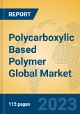 Polycarboxylic Based Polymer Global Market Insights 2023, Analysis and Forecast to 2028, by Manufacturers, Regions, Technology, Application, Product Type- Product Image