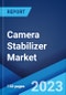 Camera Stabilizer Market: Global Industry Trends, Share, Size, Growth, Opportunity and Forecast 2023-2028 - Product Image