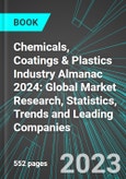 Chemicals, Coatings & Plastics Industry Almanac 2024: Global Market Research, Statistics, Trends and Leading Companies- Product Image