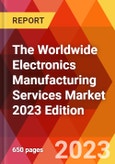 The Worldwide Electronics Manufacturing Services Market 2023 Edition- Product Image