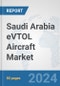 Saudi Arabia eVTOL Aircraft Market: Prospects, Trends Analysis, Market Size and Forecasts up to 2030 - Product Thumbnail Image