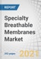 Specialty Breathable Membranes Market by Type (Polyurethane, PTFE, Thermoplastic Polyester, Thermoplastic Elastomers, Polyesther Block Amide, Copolyamide), Application (Healthcare/Medical, Textile), and Region - Global Forecast to 2026 - Product Thumbnail Image