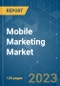 Mobile Marketing Market - Growth, Trends, COVID-19 Impact, and Forecasts (2023-2028) - Product Thumbnail Image