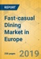 Fast-casual Dining Market in Europe - Industry Outlook and Forecast 2019-2024 - Product Thumbnail Image