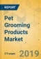 Pet Grooming Products Market - Global Outlook and Forecast 2019-2024 - Product Thumbnail Image