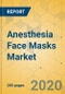 Anesthesia Face Masks Market - Global Outlook and Forecast 2021-2026 - Product Thumbnail Image