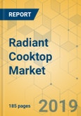 Radiant Cooktop Market - Global Outlook and Forecast 2019-2024- Product Image
