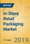 In-Store Retail Packaging Market - Global Outlook and Forecast 2019-2024 - Product Thumbnail Image