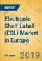 Electronic Shelf Label (ESL) Market in Europe - Industry Outlook and Forecast 2019-2024 - Product Thumbnail Image