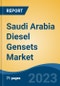 Saudi Arabia Diesel Gensets Market, By Region, Competition, Forecast and Opportunities, 2018-2028F - Product Image
