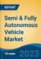 Semi & Fully Autonomous Vehicle Market - Global Industry Size, Share, Trends Opportunity, and Forecast 2018-2028 - Product Thumbnail Image