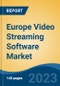 Europe Video Streaming Software Market, By Region, Competition, Forecast and Opportunities, 2018-2028F - Product Thumbnail Image