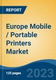 Europe Mobile / Portable Printers Market, Competition, Forecast and Opportunities, 2018-2028- Product Image