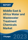 Middle East & Africa Water and Wastewater Treatment Chemicals Market, By Region, By Competition Forecast & Opportunities, 2018-2028F- Product Image