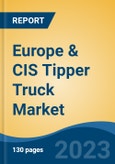 Europe & CIS Tipper Truck Market Competition Forecast & Opportunities, 2028- Product Image