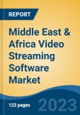 Middle East & Africa Video Streaming Software Market, By Region, Competition, Forecast and Opportunities, 2018-2028F- Product Image