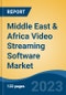 Middle East & Africa Video Streaming Software Market, By Region, Competition, Forecast and Opportunities, 2018-2028F - Product Thumbnail Image