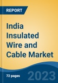 India Insulated Wire and Cable Market Competition, Forecast and Opportunities, 2028- Product Image
