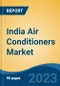 India Air Conditioners Market Competition Forecast & Opportunities, 2028 - Product Image