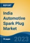 India Automotive Spark Plug Market Competition Forecast & Opportunities, 2029 - Product Thumbnail Image