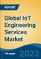 Global IoT Engineering Services Market - Industry Size, Share, Trends, Opportunity, and Forecast, 2018-2028 - Product Thumbnail Image
