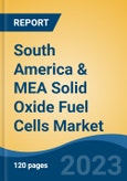 South America & MEA Solid Oxide Fuel Cells Market, Competition, Forecast & Opportunities, 2018-2028- Product Image