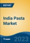 India Pasta Market, By Region, Competition, Forecast and Opportunities, 2019-2029F - Product Image