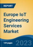 Europe IoT Engineering Services Market, Competition, Forecast & Opportunities, 2018-2028- Product Image