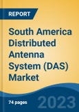 South America Distributed Antenna System (DAS) Market, Competition, Forecast and Opportunities, 2018-2028- Product Image