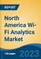 North America Wi-Fi Analytics Market, Competition, Forecast & Opportunities, 2018-2028 - Product Thumbnail Image