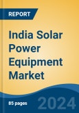 India Solar Power Equipment Market, By Region, By Competition Forecast & Opportunities, 2019-2029- Product Image